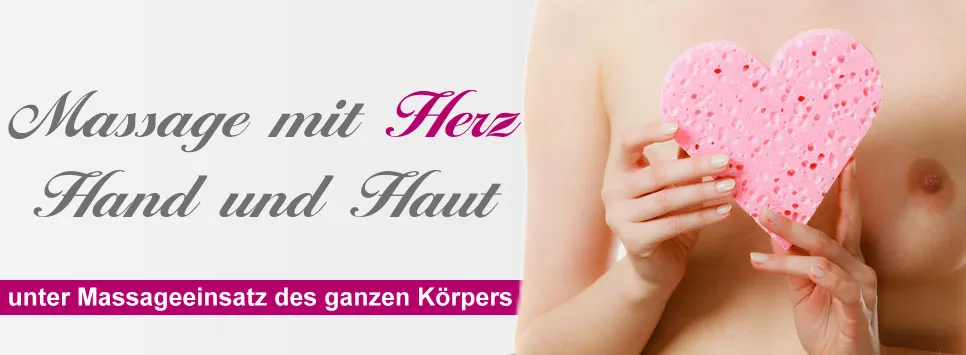 Text: "Massagen mit Herz , Hand und Haut unter Massageeinsatz des ganzen Körpers" daneben hält junge erotische Dame ein Herz vor ihre nackte Brust